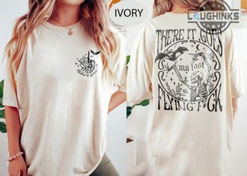 There It Goes My Last Flying F Shirt Sweatshirt Hoodie Mens Womens Double Sided Funny Skull Shirts Last Flying Fuck Sarcastic Skeleton Hand Tshirt Halloween Costumes laughinks 1