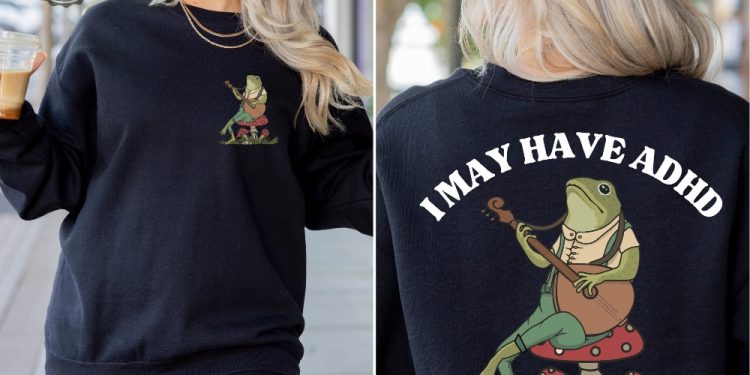 I May Have Adhd But Adhd Doesnt Have Me Sweatshirt Frog Sweatshirt Adhd Shirt Positive Sweatshirt Funny Adhd Sweatshirt Cottagecore Unique revetee 1