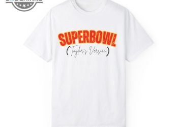 Taylor Swift Super Bowl Shirt Sweatshirt Hoodie Mens Womens Swift At Superbowl 2024 Kansas City Chiefs Football Game Shirts Taylors Version Gift For Swfities laughinks 1