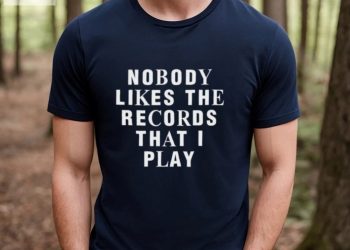 feature image Nobody Likes The Records That I Play Shirt hotcouturetrends 1