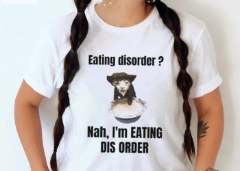 feature image Sillyteestudio Eating Disorder Nah Im Eating Dis Order Shirt hotcouturetrends 1