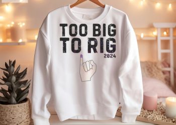 feature image Too Big To Rig 2024 Meme Republican Shirt hotcouturetrends 1