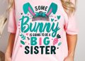 Big Sister Shirt Near Me Custom Big Sister Tshirt Sweatshirt Hoodie Kids Youth Adults Some Bunny Is Going To Be A Big Sister Cute Tee Easter Baby Announcement laughinks 1