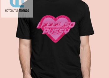feature image I Feel So Pussy Glitter Shirt hotcouturetrends 1