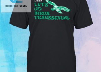 feature image Quirky Toxic Femme Lets Go Birds Lgbt Trans Shirt hotcouturetrends 1
