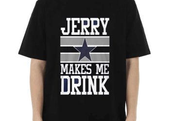 feature image Get Laughs With Dallas Cowboys Jerry Makes Me Drink Shirt fashionwaveus 1